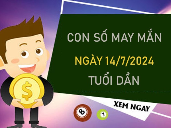 Con số may mắn tuổi Dần 14/7/2024 tài lộc về ào ào